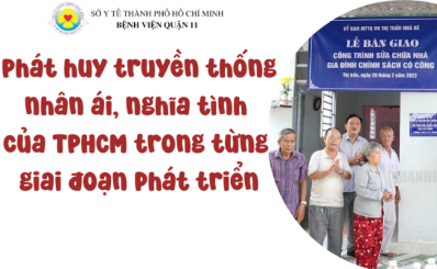 (Thanhuytphcm.vn) -  Phát huy truyền thống nhân ái, nghĩa tình của TPHCM trong từng giai đoạn phát triển